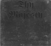 Thy Majesty - German Black Metal Art