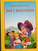 Jaś i Małgosia - Wilhelm i Jakub Grimm