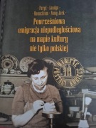 Powrześniowa emigracja niepodległościowa na mapie kultury nie tylko 
