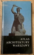 ANDRZEJ ROTTERMUND JULIUSZ CHROŚCICKI - ATLAS ARCHITEKTURY WARSZAWY