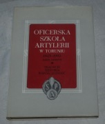 Oficerska Szkoła Artylerii w Toruniu 1923-1992