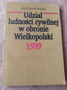 B. Polak, Udział ludności cywilnej w obronie Wielkopolski 1939