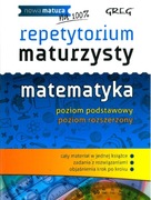 Repetytorium maturzysty Matematyka Poziom Podstawowy + Rozszerzony Greg