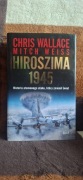 HIROSZIMA 1945 - CHRIS WALLACE