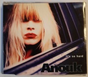 ANOUK It's So Hard