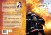 Uwaga Czwórka, Straż Pożarna, książka o strażakach