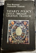 "Tatarzy polscy: dzieje, obrzędy, legendy, tradycje"