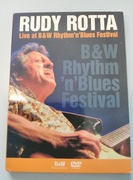 RUDY ROTTA (DVD) LIVE AT B&W RHYTHM'N'BLUES FESTIVAL