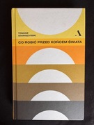 Co robić przed końcem świata - Tomasz Stawiszyński