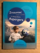 Zrozumieć świat ucznia z zespołem Aspergera Agnieszka Borkowska