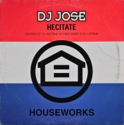 DJ JOSE – Hecitate  -WINYL!-