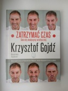Krzysztof Gojdź Zatrzymać czas Sekrety medycyny estetycznej