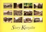 Stary Koszalin. Kolekcja 12 pocztówek starego Koszalina