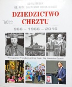 Dziedzictwo chrztu 966 - 1966 - 2016