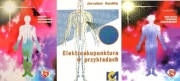 Elektroakupunktura Dla każdego W przykładach Mini atlas punktów akupunktury