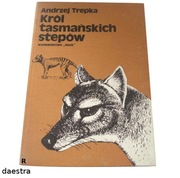 KRÓL TASMAŃSKICH STEPÓW Andrzej Trepka