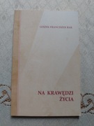 Na krawędzi życia - Leszek Franciszek Rak