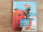 Kwiaty w domu. Podręczny leksykon (cz. 2 F-N) B. Ciereszko, J. Rak