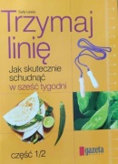 Trzymaj linię. Jak skutecznie schudnąć w sześć tygodni