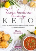 MARIA EMMERICH - Twoja kuchnia w wersji KETO * NOWA