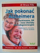 Jak pokonać Alzheimera, Parkinsona, SM i inne choroby neurodegeneracyjne