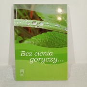 Bez cienia goryczy. Opr. Jerzy Chełkowski