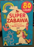 Super Zabawa 80 zadań Mnóstwo Fantastycznych Gier
