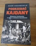 Pogrzebać kajdany -Adam Hochschild ZOBACZ 