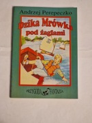 Książka Dzika Mrówka - Andrzej Perepeczko przygodowa wydanie 1996