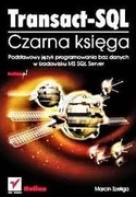 Transact-SQL. Czarna księga Marcin Szeliga 