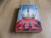 Zbrodnie i skandale na królewskich dworach