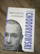 Michaił Chodorkowski Będę Walczył o Wolność 