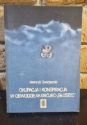 OKUPACJA I KONSPIRACJA W OBWODZIE AK GRÓJEC - GŁUSZEC - HENRYK ŚWIDERSKI