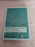 Jarosław Dobrzelewski - Wojna Paragwaju z potrójnym przymierzem 1864 - 1870