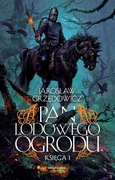 Pan Lodowego Ogrodu - księga I - Jarosław Grzędowicz