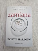 ,,ZAMIANA"- Robyn Harding