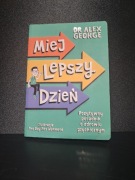 Książka Miej lepszy dzień Dr Alex George