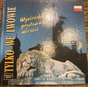 Tylko we Lwowie wycieczki po pradawnym mieście praca zbiorowa