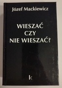 Dzieła tom 22. Wieszać czy nie wieszać? Józef Mackiewicz - stan idealny 
