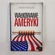 Wałkowanie Ameryki. Marek Wałkuski