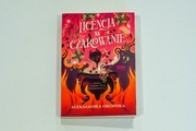 Licencja na czarowanie - Aleksandra Okońska