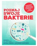 Poznaj swoje bakterie – Nicola Temple & Catherine Whitlock - Super oferta !
