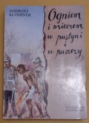 A. Klominek Ogniem i mieczem w pustyni i w puszczy