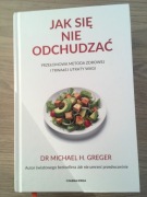 Jak się nie odchudzać -  Michael Greger