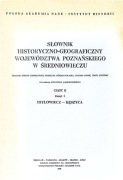 Słownik historyczno geograficzny woj. poznańskiego t. 2 z. 1