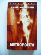 Walter Jon Williams, Metropolita 1998 st. idealny
