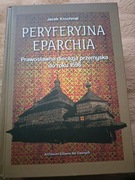J. Krochmal, Peryferyjna Eparchia. Prawosławna diecezja przemyska do 1596 r