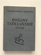 Rośliny tatrzańskie atlas wydanie I z 1961 r. 