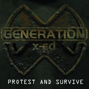 Generation X-ed cd Protest And Survive  industrial