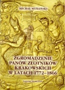 Myśliński Zgromadzenie Panów Złotników Krakowskich w latach 1772-1866.